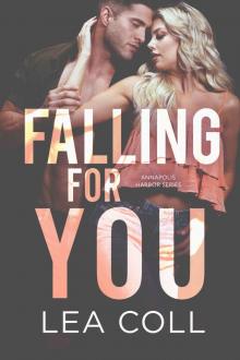 Falling for You: A Forbidden Office Romance (Annapolis Harbor Book 5) Read online