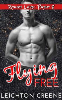 Flying Free (Rough Love Book 8) Read online