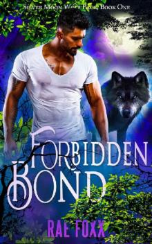 Forbidden Bond: A Paranormal Shifter Romance (Silver Moon Wolf Pack Book 1) Read online