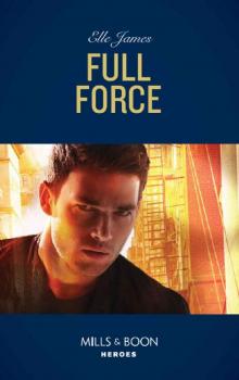 Full Force (Mills & Boon Heroes) (Declan’s Defenders, Book 3)
