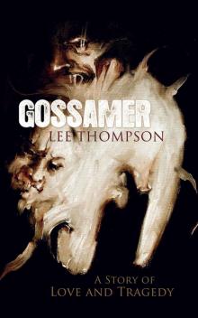 Gossamer: A Story of Love and Tragedy Read online