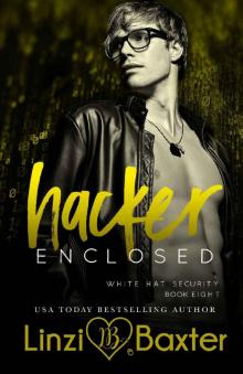 Hacker Enclosed: A Bodyguard Billionaire Romance (White Hat Security Book 8) Read online