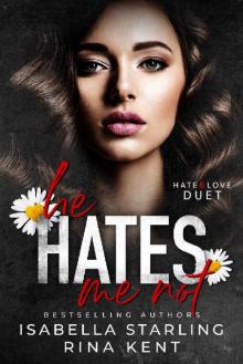 He Hates Me Not: A Dark Stalker Romance (Hate & Love Duet Book 2)
