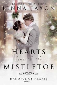 Hearts Beneath The Mistletoe (Handful 0f Hearts Book 1) Read online