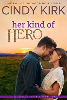 Her Kind of Hero: An uplifting romance to make your heart smile (Jackson Hole Book 6) Read online