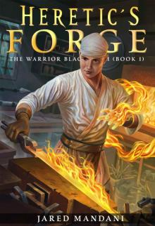 Heretic's Forge: A Crafting Fantasy Adventure (The Warrior Blacksmith Book 1) Read online
