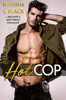 Hot Cop: A Brother's Best Friend Romance Read online