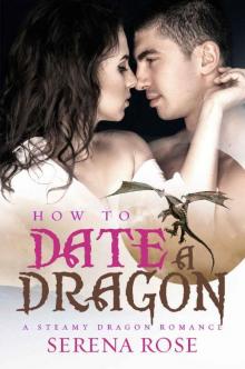 How to Date a Dragon (Paranormal Dragon Romance Book 1) Read online