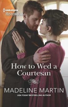How to Wed a Courtesan--An entertaining Regency romance Read online