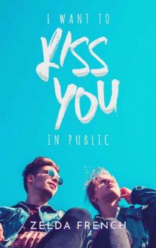 I Want to Kiss You in Public Read online