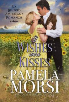If Wishes Were Kisses: Six Beloved Americana Romances, a Collection (Small Town Swains) Read online