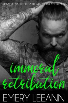 Immoral Retribution (The Dragons of Death MC Series Book 2) Read online