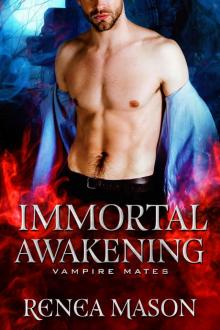 Immortal Awakening: A STANDALONE Vampire Romance (Vampire Mates) Read online