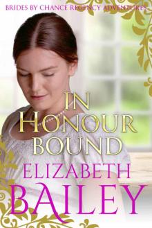 In Honour Bound (Brides By Chance Regency Adventures Book 1) Read online