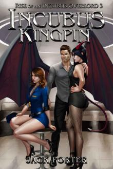 Incubus Kingpin (Rise of an Incubus Overlord Book 3) Read online