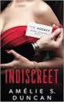 Indiscreet (The Agency Dark Affairs Duet Book 1) Read online