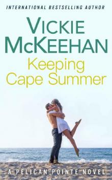 Keeping Cape Summer (A Pelican Pointe novel Book 11) Read online