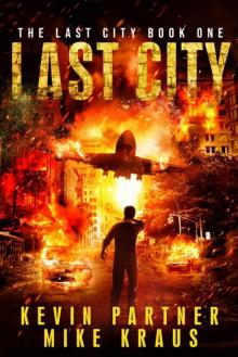 Last City: Book 1 in the Thrilling Post-Apocalyptic Survival Series: (The Last City - Book 1)
