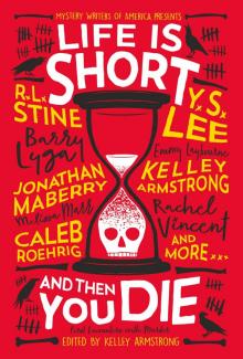 Life Is Short and Then You Die Read online