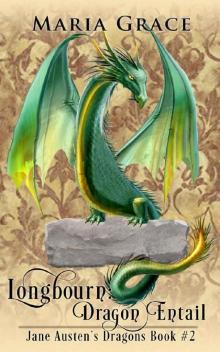 Longbourn: Dragon Entail: A Pride and Prejudice Variation (Jane Austen's Dragons Book 2) Read online