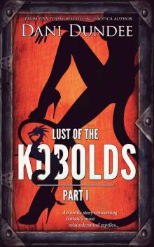Lust of the Kobolds: Part I Read online
