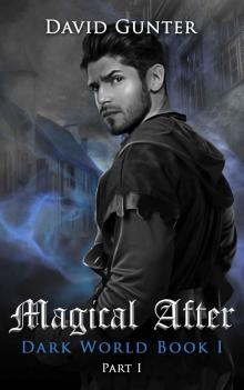 Magical After: Dark World Book 1 Part 1 Read online