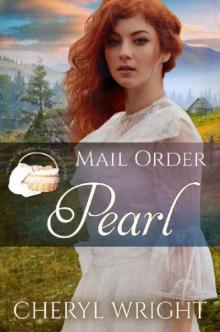 Mail Order Pearl (Widows, Brides, and Secret Babies #12) Read online