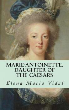 Marie-Antoinette, Daughter of the Caesars Read online