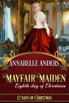 Mayfair Maiden: Eighth Day of Christmas: A Lord Love A Lady Novella (Regency Cocky Gents Book 4) Read online