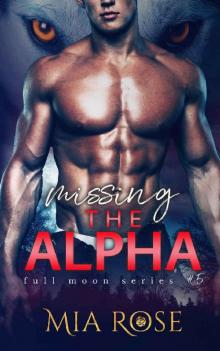 Missing the Alpha (Full Moon Series Book 5) Read online