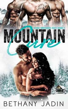 Mountain Cure (Stone Brothers Duet, #2)