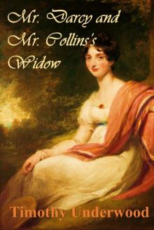 Mr Darcy and Mr Collins's Widow Read online