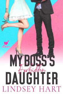 My Boss's Forbidden Daughter: An Enemies-to-Lovers Romantic Comedy (Heartbreakers Book 3) Read online