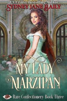 My Lady Marzipan (Rare Confectionery Book 3) Read online