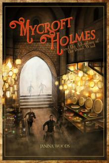 Mycroft Holmes and the Adventure of the Desert Wind Read online