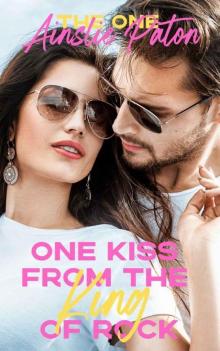 One Kiss from the King of Rock (The One Book 2) Read online