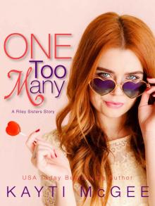 One Too Many: A Riley Girls Romance Read online