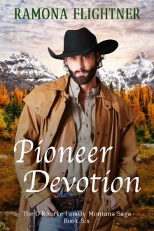 Pioneer Devotion: The O’Rourke Family Montana Saga, Book Six Read online