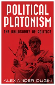 Political Platonism- the Philosophy of Politics Read online