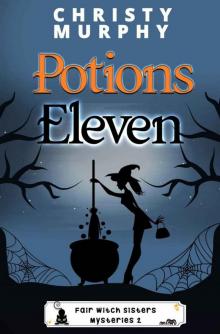 Potions Eleven: A Paranormal Witch Cozy (Fair Witch Sisters Mysteries Book 2) Read online