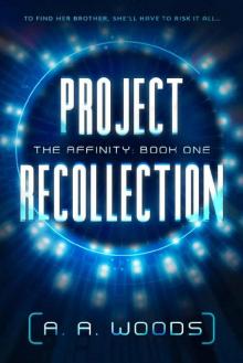 Project Recollection: Book One of the Affinity Series Read online