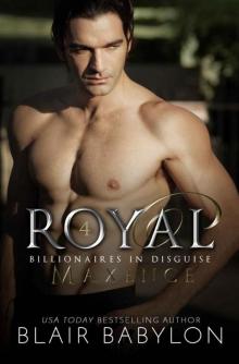 Royal: A Royal Billionaire Novel (Billionaires in Disguise: Maxence Book 6) Read online