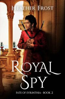 Royal Spy (Fate of Eyrinthia Book 2) Read online