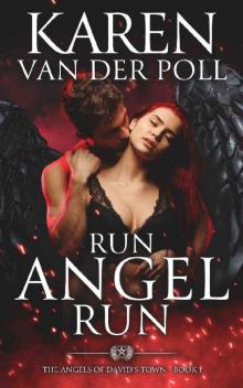 Run Angel Run: A Steamy Dark Fantasy Romance (The Angels of David's Town Book 1) Read online