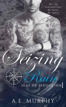 Seizing Rain (Seas of Seduction Book 1) Read online