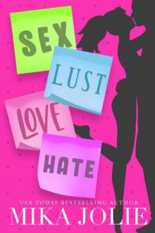 SEX LUST LOVE HATE: An Enemies-to-Lovers Office Romance Standalone Read online
