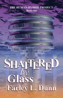 Shattered by Glass (The Human-Hybrid Project Book 1) Read online