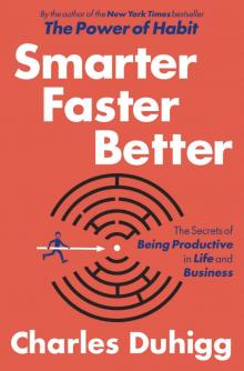 Smarter Faster Better: The Secrets of Being Productive in Life and Business Read online