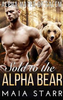 Sold To The Alpha Bear (Alpha Mates Of Salem)