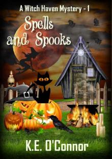 Spells and Spooks (Witch Haven Mystery - a fun cozy witch paranormal mystery series Book 1) Read online